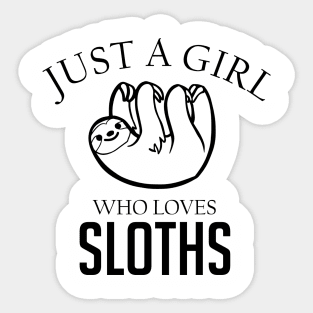 Just a girl who loves sloths Sticker